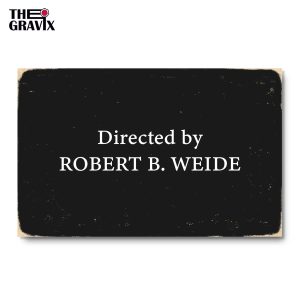 Wooden Poster "Credits Directed by ROBERT B. WEIDE"