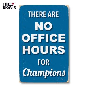 Дерев'яний Постер "There are no Office Hours for Champions"